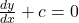 \frac{dy}{dx} + c = 0
