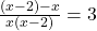 \frac{(x-2) - x}{x(x-2)} = 3