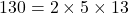 \[130 = 2 \times 5 \times 13\]