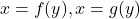 x=f(y), x=g(y)