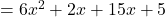 = 6x^2 + 2x + 15x + 5