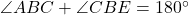 \angle ABC + \angle CBE = 180^\circ