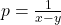 p = \frac{1}{x - y}