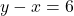 y - x = 6