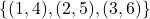 \{(1,4), (2,5), (3,6)\}