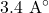 3.4\text{ A}^{\circ}