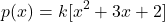 \[p(x) = k [x^2 + 3x + 2]\]