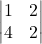\begin{vmatrix} 1 & 2 \\ 4 & 2 \end{vmatrix}