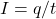 I = q/t