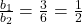 \frac{b_1}{b_2} = \frac{3}{6} = \frac{1}{2}
