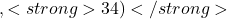 हैं, एक समकोण त्रिभुज के शीर्षों का निर्माण करते हैं।<strong>34)</strong>