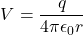 \[V = \frac{q}{4\pi\epsilon_0 r}\]
