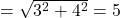 \text{कर्ण} = \sqrt{3^2 + 4^2} = 5