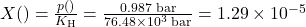 X \text{(नाइट्रोजन)} = \frac{p \text{(नाइट्रोजन)}}{K_{\text{H}}} = \frac{0.987 \text{ bar}}{76.48 \times 10^3 \text{ bar}} = 1.29 \times 10^{-5}