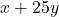 x + 25y