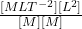 \frac{[MLT^{-2}][L^2]}{[M][M]}