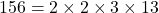 156 = 2 \times 2 \times 3 \times 13