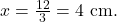 x = \frac{12}{3} = 4 \text{ cm.}