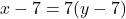 x - 7 = 7(y - 7)