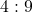 4:9