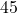 \text{45}