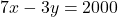 7x - 3y = 2000