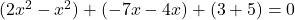 (2x^2 - x^2) + (-7x - 4x) + (3 + 5) = 0