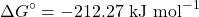 \[\Delta G^\circ = -212.27 \text{ kJ mol}^{-1}\]