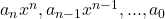 a_n x^n, a_{n-1} x^{n-1}, ..., a_0