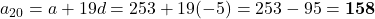 a_{20} = a + 19d = 253 + 19(-5) = 253 - 95 = \mathbf{158}