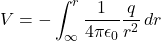 \[V = -\int_{\infty}^{r} \frac{1}{4\pi\epsilon_0}\frac{q}{r^2} \, dr\]