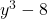 y^3 - 8