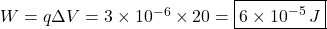 W=q\Delta V=3\times10^{-6}\times20=\boxed{6\times10^{-5}\,J}