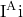 \text{I}^{\text{A}}\text{i}