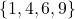 \{1, 4, 6, 9\}