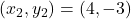 (x_2, y_2) = (4, -3)