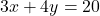 \[3x + 4y = 20\]