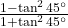 \frac{1 - \tan^2 45^\circ}{1 + \tan^2 45^\circ}