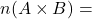 n(A \times B) =