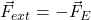 \vec{F}_{ext} = -\vec{F}_{E}