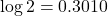 \log 2 = 0.3010