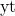 \text{yt}