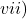 vii)