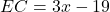 EC = 3x - 19