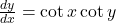 \frac{dy}{dx} = \cot x \cot y