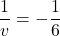 \[\frac{1}{v} = -\frac{1}{6}\]