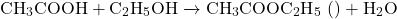 \[\text{CH}_3\text{COOH} + \text{C}_2\text{H}_5\text{OH} \xrightarrow{\text{अम्ल उत्प्रेरक}} \text{CH}_3\text{COOC}_2\text{H}_5 \text{ (एस्टर)} + \text{H}_2\text{O}\]