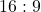 16:9