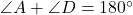 \angle A + \angle D = 180^\circ