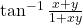 \tan^{-1} \frac{x+y}{1+xy}